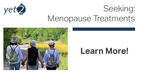 Seeking: Menopause Treatments – yet2