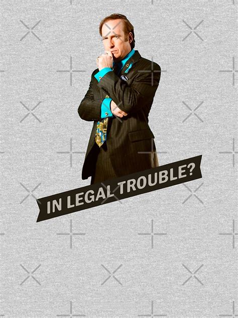 In Legal Trouble Better Call Saul T Shirt For Sale By Annashatova