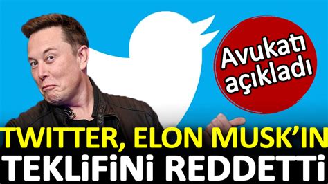 Elon Musk N Milyar Dolarl K Teklifini Twitter Reddetti