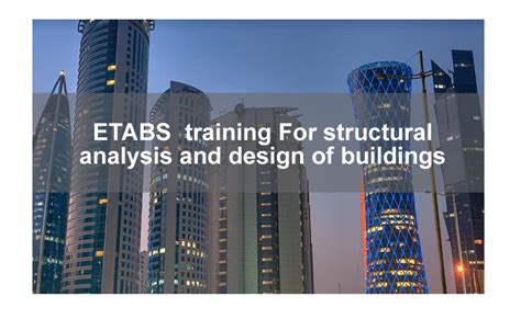 Etabs Training For Structural Analysis And Design Of Buildings