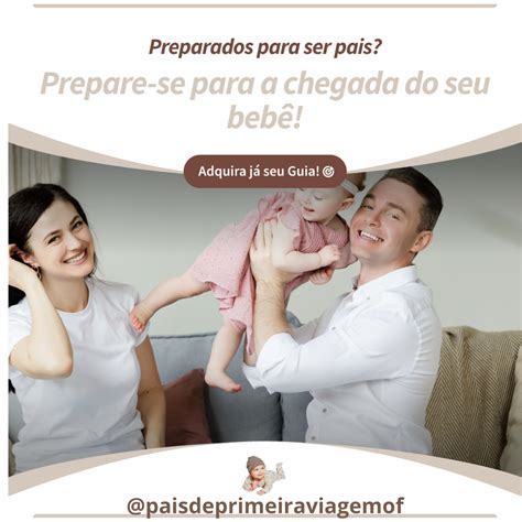 Guia Completo Para Pais De Primeira Viagem Se Prepare Para Os Dias