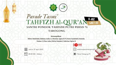 PARADE TASMI TAHFIZH QUR AN SANTRI PONDOK TAHFIZH PUTRI PERSIS