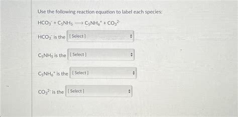 Solved Use the following reaction equation to label each | Chegg.com