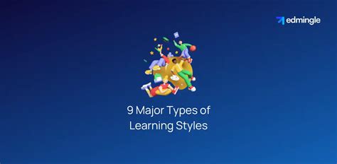 9 Major Types of Learning Styles: Ultimate Guide