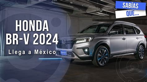 Honda Br V Ya Esta En M Xico Gana Seguridad Y Espacio Interior