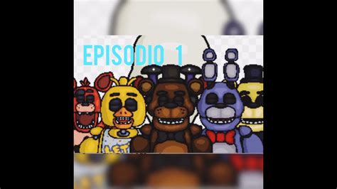 Super Five Nights At Freddy S Noche 1 Comienza Nuestra Aventura YouTube