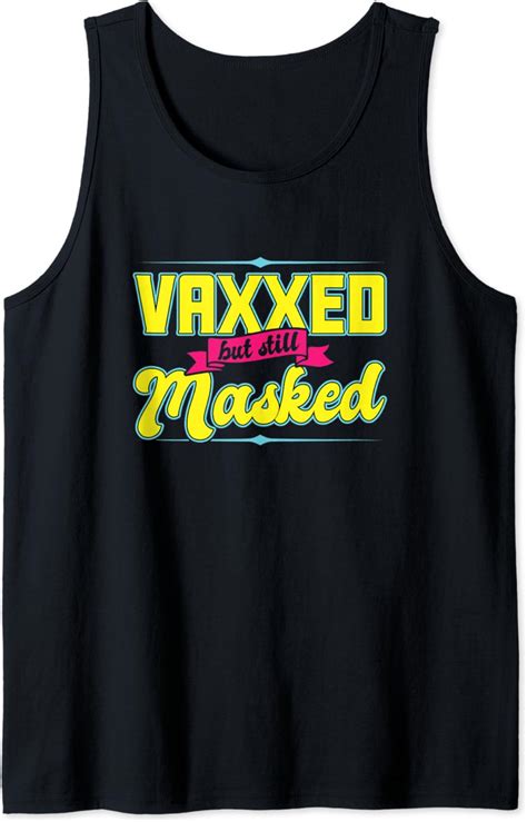 Pro Vaccination Quote Vaxxed But Still Masked Tank Top Amazon Co Uk