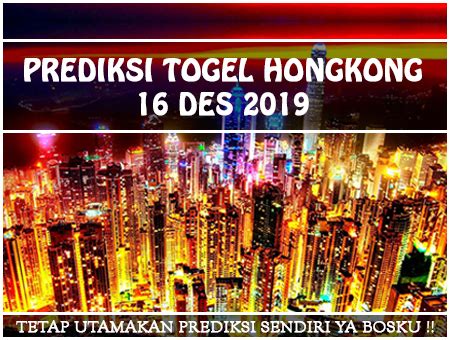 PREDIKSI TOGEL HONGKONG SENIN 16 DESEMBER 2019 | TOL PREDICTION | RIA4D | ~ TOL PREDICTION