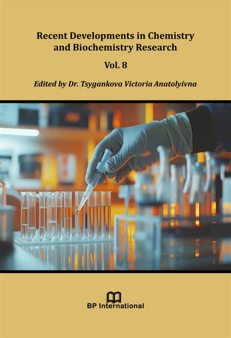 Recent Developments In Chemistry And Biochemistry Research Vol