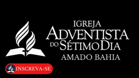 Culto IASD AMADO BAHIA QUARTA 24 06 2020 YouTube