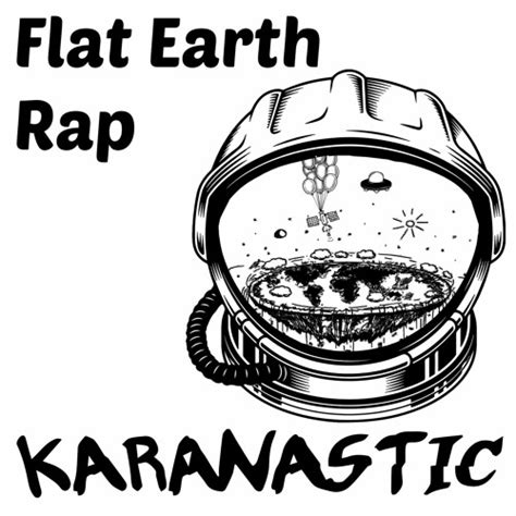 stream flat earth rap  karanastic listen     soundcloud