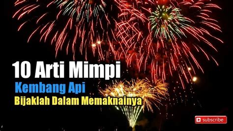 10 Arti Mimpi Kembang Api Bijaklah Dalam Memaknainya YouTube