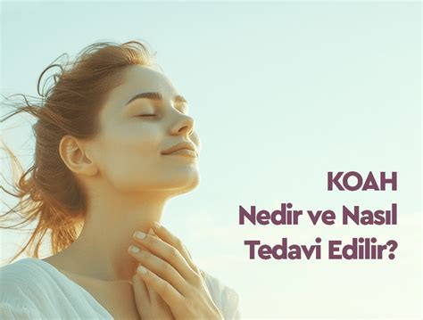 Koah Nedir Ve Nas L Tedavi Edilir