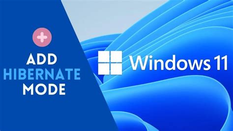 Top 4 Ways To Enable Hibernate Mode In Windows 11 Easily