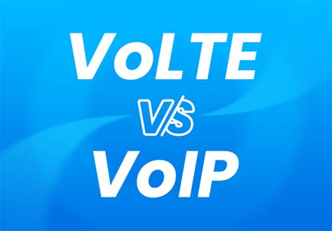 Volte Vs Voip Similarities Variations Why Volte Issues Uncommunication