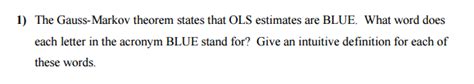 Solved The Gauss Markov Theorem States That Ols Estimates