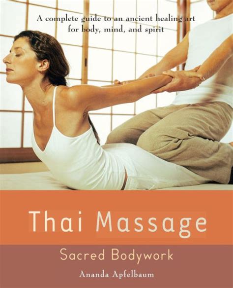 Thai Massage Sacred Body Work By Ananda Apfelbaum Ebook Barnes