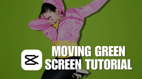 Moving Green Screen Tutorial On Capcut Youtube