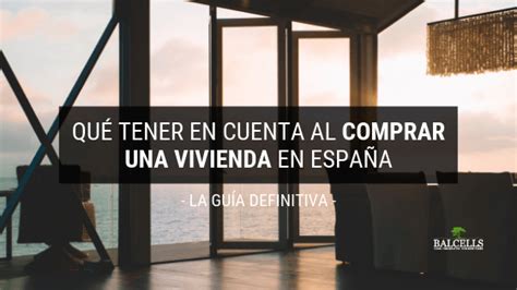 GUÍA Qué Tener en Cuenta al Comprar una Vivienda en España