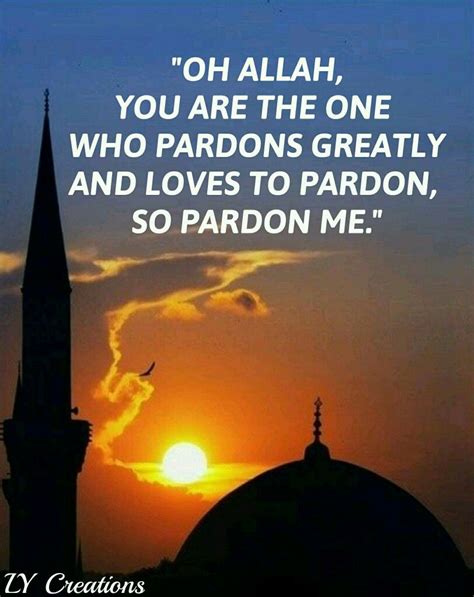 Oh Allah You Are The One Who Pardons Greatly And Loves To Pardon So