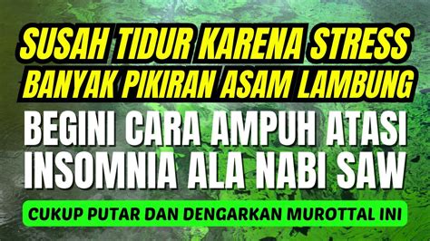 Manjur Cara Mengatasi Insomnia Karena Stress Ruqyah Susah Tidur Malam