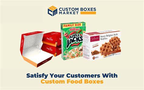 Satisfy Your Customers With Custom Food Boxes