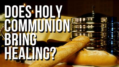 Does Holy Communion Bring Healing? – GatherFaith