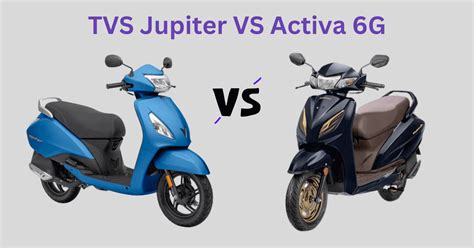 Tvs Jupiter Vs Honda Activa G Compare Price Features