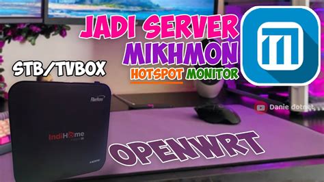 Gampang Banget Cara Install Mikhmon Di Stb Openwrt Mikrotik