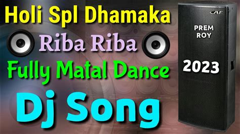 Holi Spl Dhamaka 💥 Riba Riba 💥 Fully Matal Dance 💥 Jumping Dj Song 💥