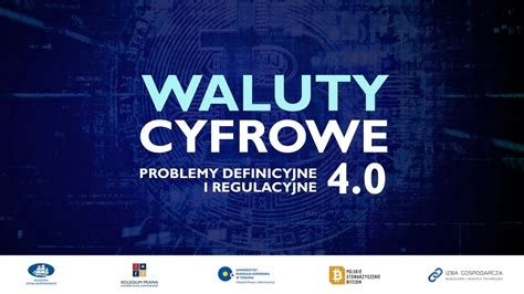 Konferencja Waluty Cyfrowe Problemy Definicyjne I Regulacyjne