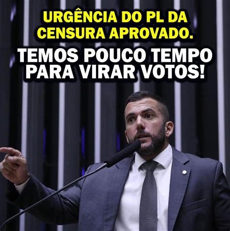 Carlos Jordy On Twitter Urg Ncia Do Pl Da Censura Aprovado Foram