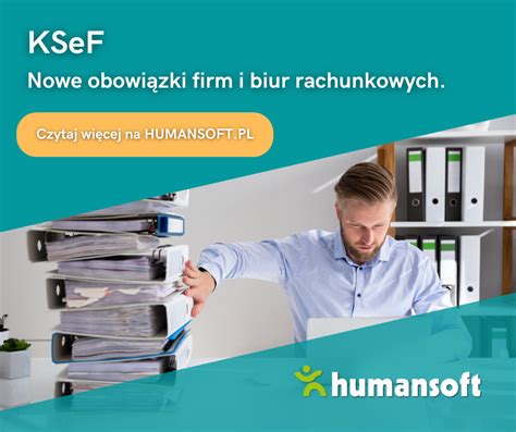 KSeF Nowe obowiązki firm i biur rachunkowych Humansoft