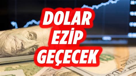 DOLAR EZİP GEÇECEK DOLAR YORUM EKONOMİ YORUM EKONOMİST YORUM