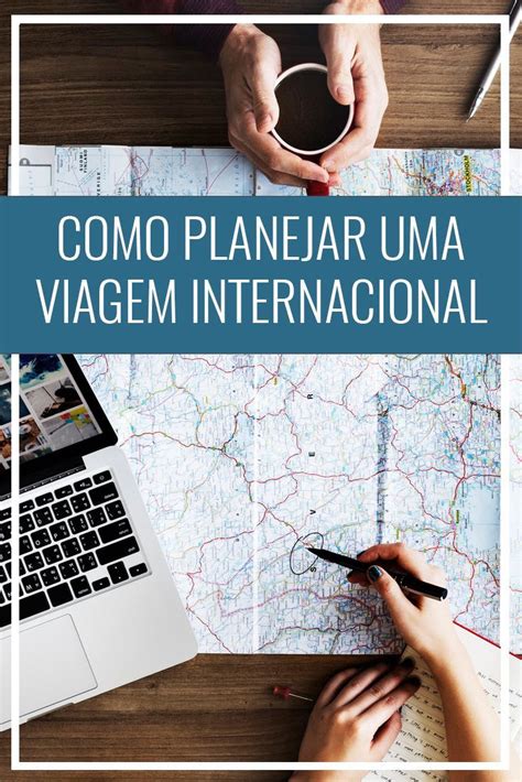 Planejar Viagem Internacional Passo A Passo E Dicas Importantes Foco