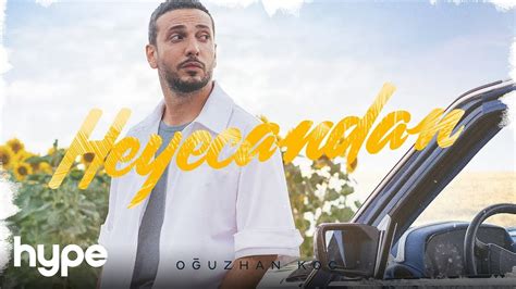 Oğuzhan Koç Heyecandan Official Video YouTube