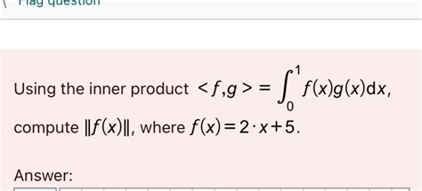 Solved Using The Inner Product F G 01f X G X Dx Compute Chegg