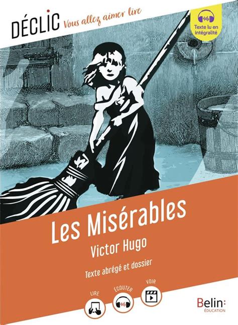 Les misérables de Victor Hugo texte abrégé et dossier Victor Hugo