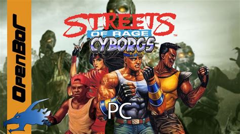 Streets Of Rage X Cyborgs Openbor Pc Youtube