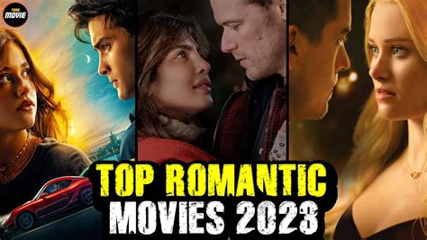 Top 10 Best Romantic Movies 2023 You Can't Miss! - YouTube