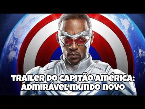 Capit O Am Rica Admir Vel Mundo Novo Reagindo Ao Trailer Do Novo