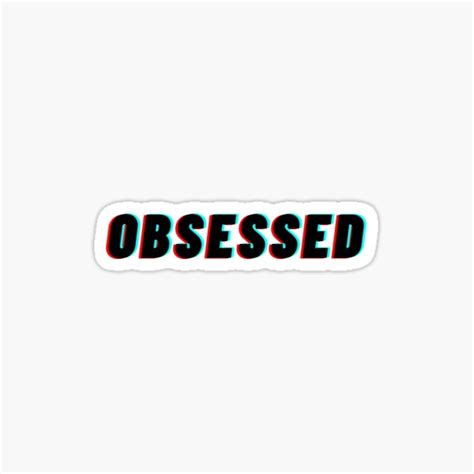 "Obsessed!!" Sticker for Sale by FourNuns | Redbubble