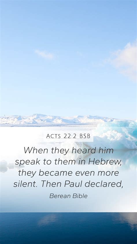 Acts 22 2 Bsb Mobile Phone Wallpaper When They Heard Him Speak To Them In Hebrew They