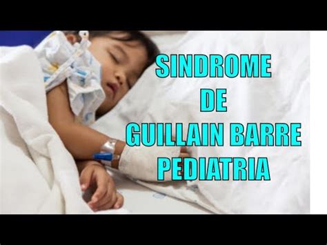 S Ndrome De Guillain Barre Ni Os Pediatria Youtube