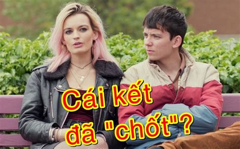 Xôn xao cái kết của bộ phim giáo dục giới tính Sex Education mùa mới