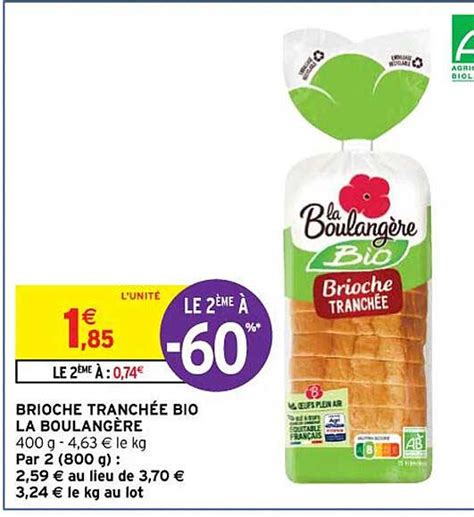 Promo Brioche Tranch E Bio La Boulang Re Chez Intermarch Hyper