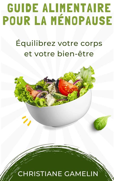 Guide alimentaire pour la ménopause Équilibrez votre corps et votre