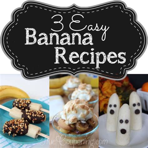 3 Easy Banana Recipes