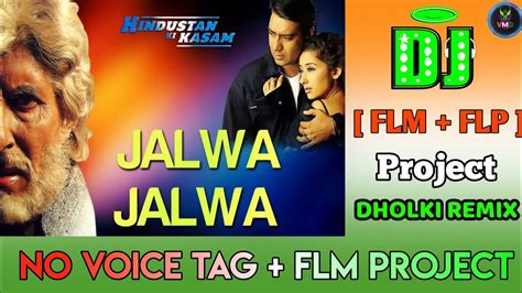 Jalwa Tera Jalwa Dj Flp Project No Voice Tag Desh Bhakti August