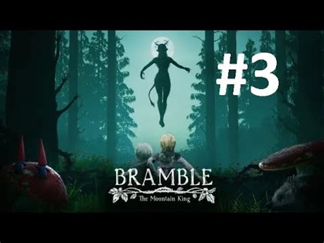 Bramble The Mountain King Jogo Est Ficando Cada Vez Mais Bizarro